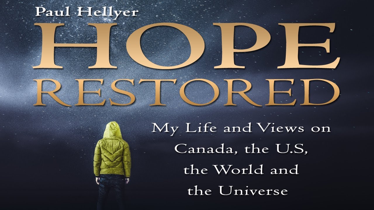HOPE RESTORED - Paul Hellyer Sept 2018 - Action Plan for Americans to Take Back Control of America